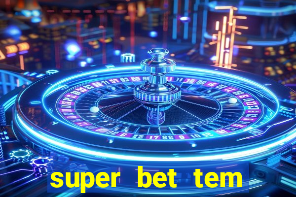 super bet tem pagamento antecipado